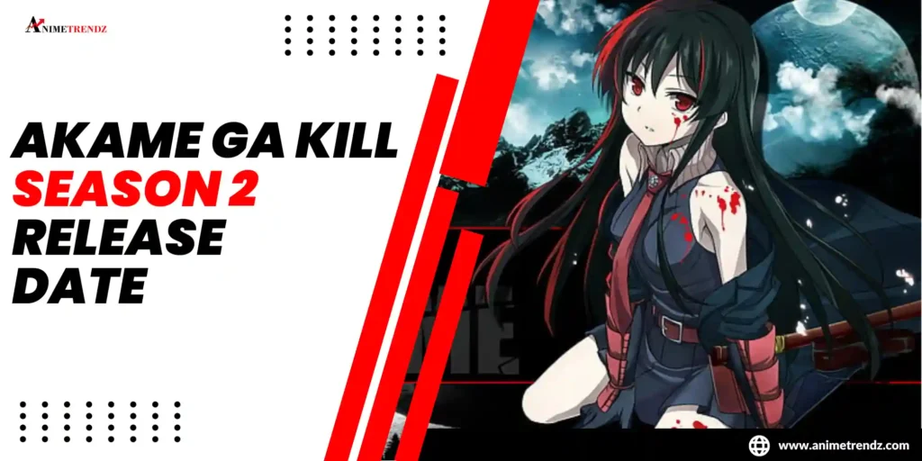 Akame Ga Kill Season 2 release date