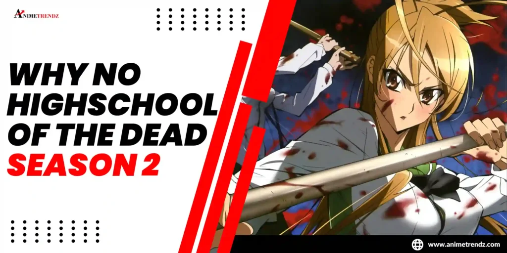 Why No Highschool of the dead Season 2